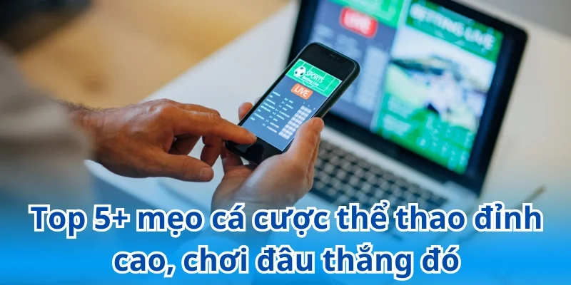 Mẹo cá cược thể thao tối ưu hóa ngân sách cược.